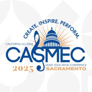 CASMEC California All-State Music Education Conference